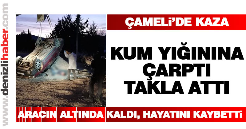 Çameli’de kaza: 1 ölü, 1 yaralı