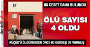 Küçükderede’ki cinayette ölü sayısı 4’e çıktı