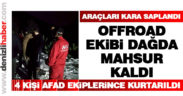 Dağda mahsur kalan 4 offroadcı AFAD ekiplerince kurtarıldı