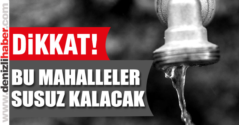 Aktepe ve Anafartalar ‘da su kesintisi