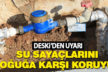 DESKİ’den sayaç uyarısı: “Soğuğa karşı koruyun”