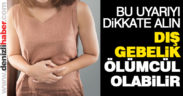 Kinaş: “Dış gebelik öldürebilir”