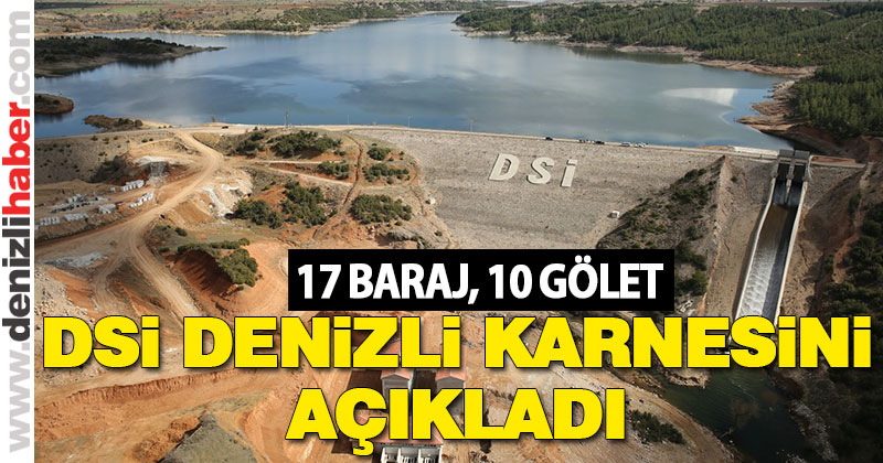 DSİ Denizli’de yaptığı çalışmaları açıkladı