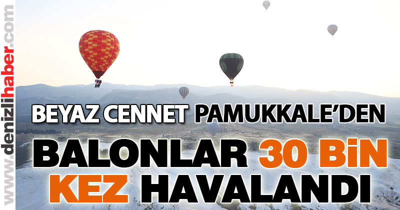 Pamukkale’den 2019’de 30 bin balon havalandı