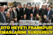 DTO heyeti MÜSİAD Frankfurt Şubesi’nde işadamlarıyla buluştu