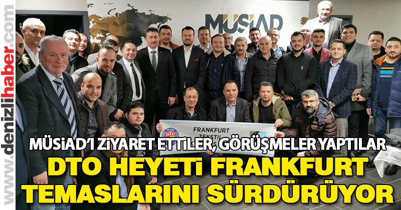 DTO heyeti MÜSİAD Frankfurt Şubesi’nde işadamlarıyla buluştu