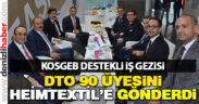DTO, KOSGEB desteği ile 90 üyesini Heimtextil’e götürdü