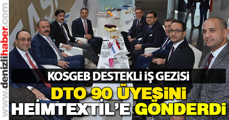 DTO, KOSGEB desteği ile 90 üyesini Heimtextil’e götürdü