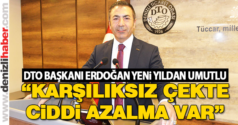 DTO Başkanı Uğur Erdoğan yeni yıldan umutlu