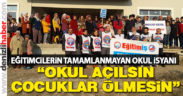 Eğitim-İş üyesi öğretmenlerin okul isyanı