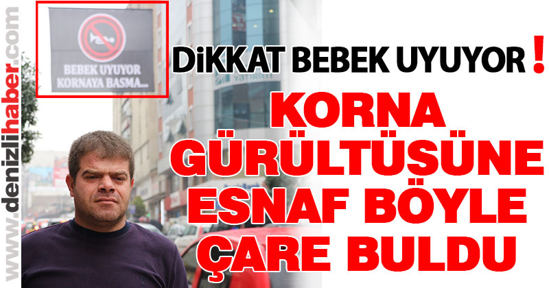 Korna gürültüsüne esnaf böyle çare buldu!