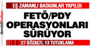 FETÖ/PDY operasyonunda 27 gözaltı, 13 tutuklama