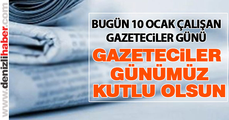 Bugün 10 Ocak Çalışan Gazeteciler Günü