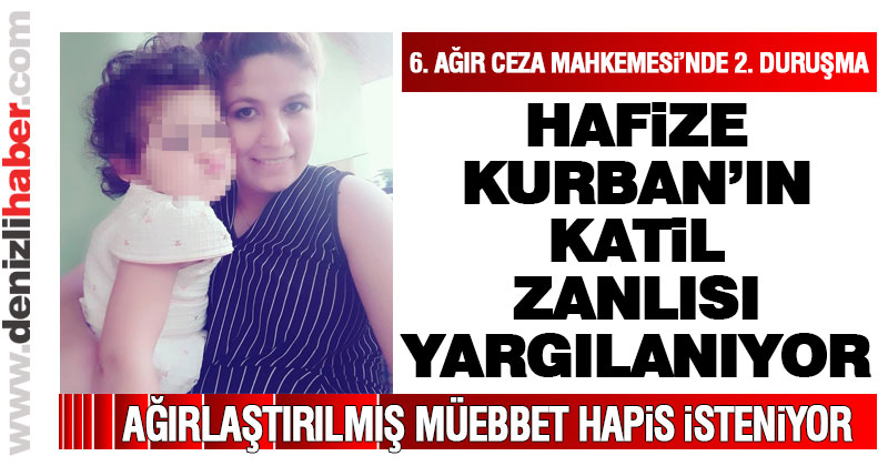 Hafize Kurban’ın katil zanlısı eşi 2. kez hakim karşısında