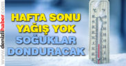 Hafta sonu yağış yok, soğuk hava etkili olacak