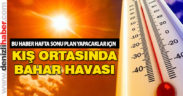 Denizli kış ortasında bahar havası yaşayacak