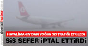 Çardak Havalimanı’ndaki yoğun sis sefer iptal ettirdi