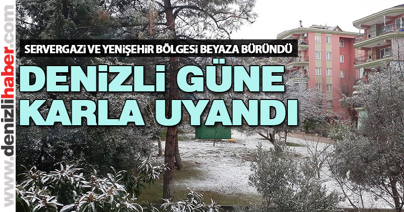 Denizli güne karla uyandı
