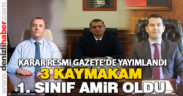 3 kaymakam 1. sınıf mülki idare amirliğine yükseltildi