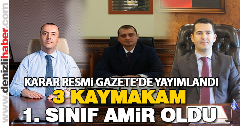 3 kaymakam 1. sınıf mülki idare amirliğine yükseltildi