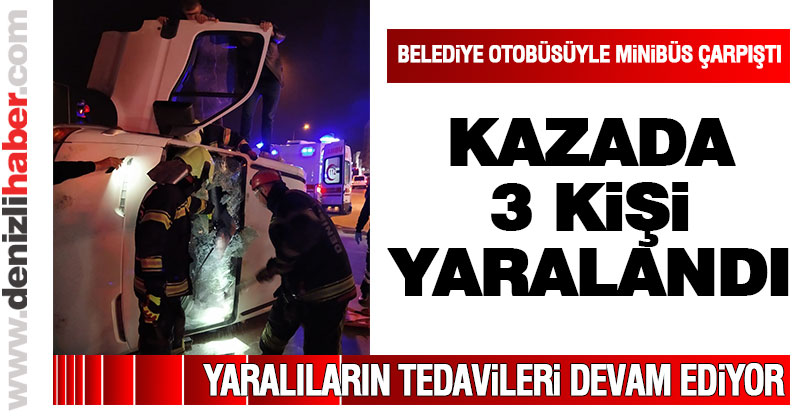 Belediye otobüsüyle minibüs çarpıştı: 3 yaralı