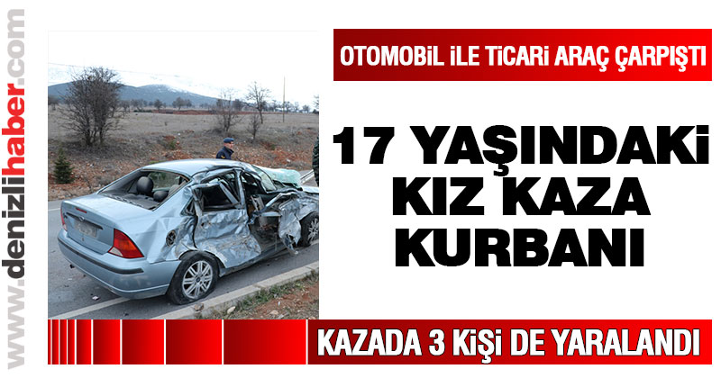 Serinhisar’da otomobille hafif ticari araç çarpıştı: 1 ölü, 3 yaralı