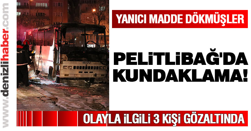 Pelitlibağ’da midibüs kundaklandı: 3 gözaltı