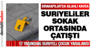 Suriyeliler sokak ortasında çatıştı