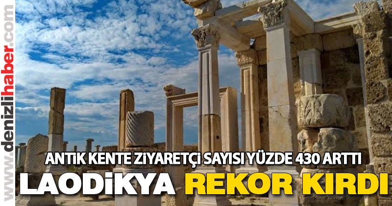 Laodikya Antik Kenti 2019 yılında ziyaretçi rekoru kırdı