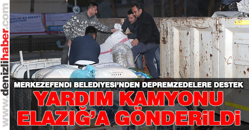 Merkezefendi Belediyesi’nden deprem bölgesine yardım