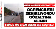 Okul önünde uyuşturucu operasyonu