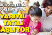 2019-2020 Eğitim Öğretim Yılı için yarıyıl tatili başlıyor