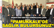Örki: “Pamukkale’de şifa bulursunuz”