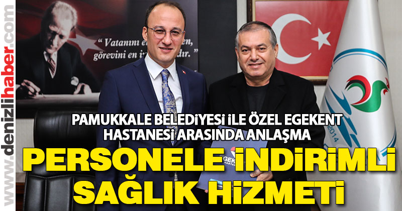 Pamukkale Belediyesi personeline indirimli sağlık hizmeti