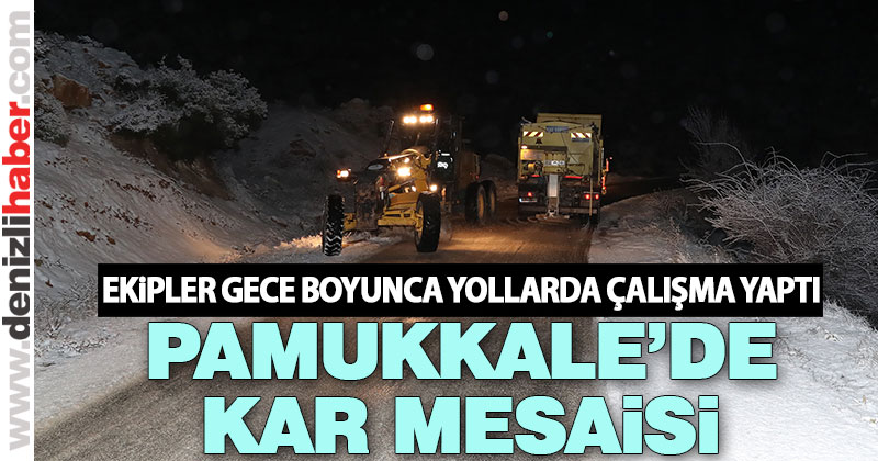 Pamukkale’de kar mesaisi