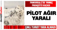 Pamukkale’de travertenlere düşen yamaç paraşütü pilotu yaralandı