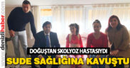 Skolyoz Hastası Sude sağlığına kavuştu