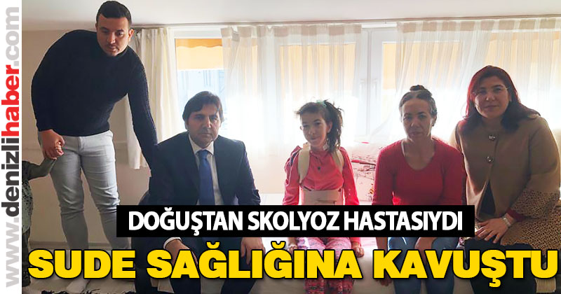 Skolyoz Hastası Sude sağlığına kavuştu