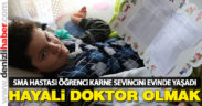 SMA hastası öğrenci karne sevincini evinde yaşadı