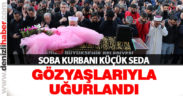 Soba kurbanı Seda Kesikbaş, gözyaşları arasında toprağa verildi