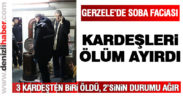 Gerzele’de soba faciasında 3 kardeşten 1’i öldü