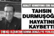 Adalet Komisyonu Başkanı Tahsin Durmuşoğlu hayatını kaybetti