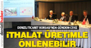 Denizli Ticaret Borsası’nda ceviz üretimi masaya yatırıldı