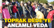 Toprak Dede’ye 100 Fidanla Veda