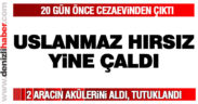 20 gün önce cezaevinden çıktı, yine çaldı