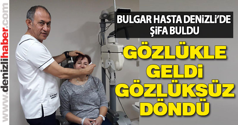 Bulgaristan’dan gelen hasta Vizyongöz’de şifa buldu