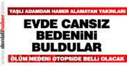 Yaşlı adam evinde ölü bulundu