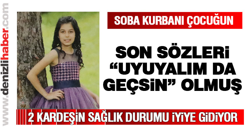 Soba kurbanı Seda Kesikbaş’ın son sözü, “uyuyalım da geçsin olmuş”
