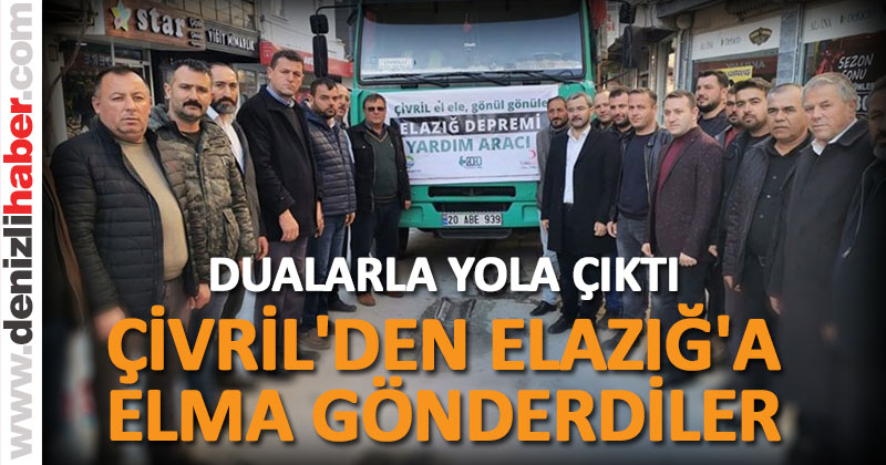 ÇİVRİL’DEN ELAZIĞ’A ELMA GÖNDERDİLER