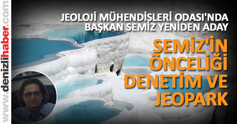 SEMİZ’İN ÖNCELİĞİ DENETİM VE JEOPARK